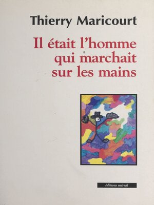 cover image of Il était l'homme qui marchait sur les mains